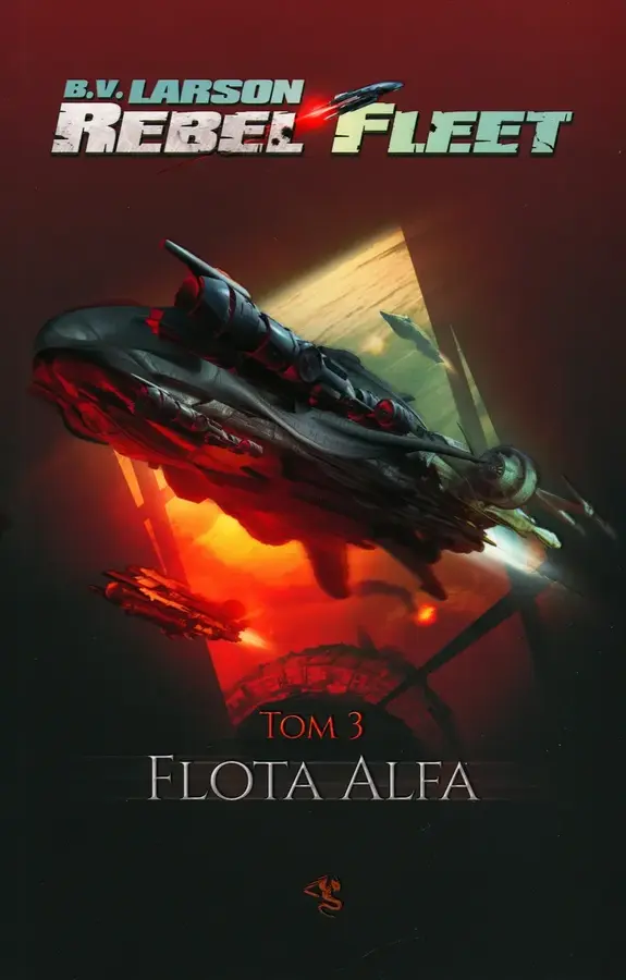 Flota Alfa. Rebel Fleet. Tom 3