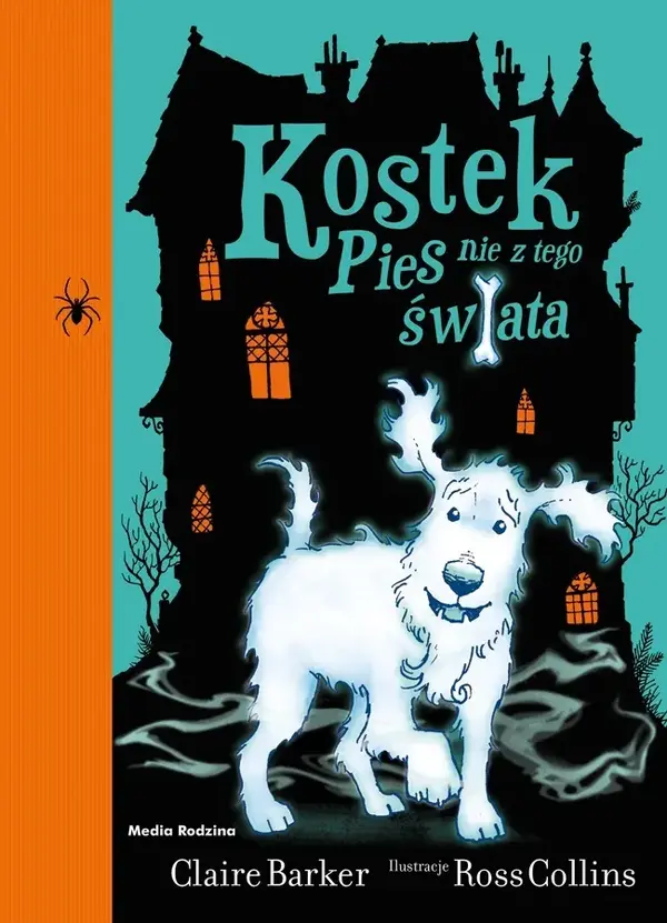 Kostek Pies nie z tego świata. Seria Kostek. Część 1
