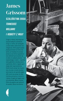 Szaleństwa Boga. Tennessee Williams i kobiety z mgły