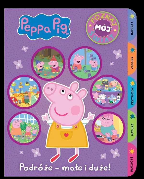 Peppa Pig. Poznaj mój świat. Podróże - małe i duże!
