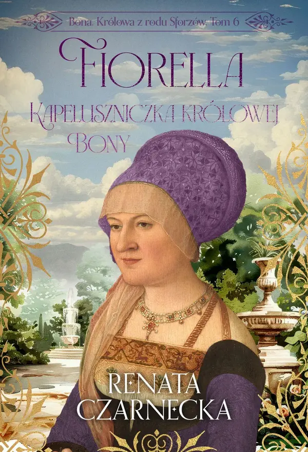 Fiorella. Kapeluszniczka królowej Bony