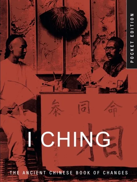 I Ching: The Ancient Chinese Book of Changes