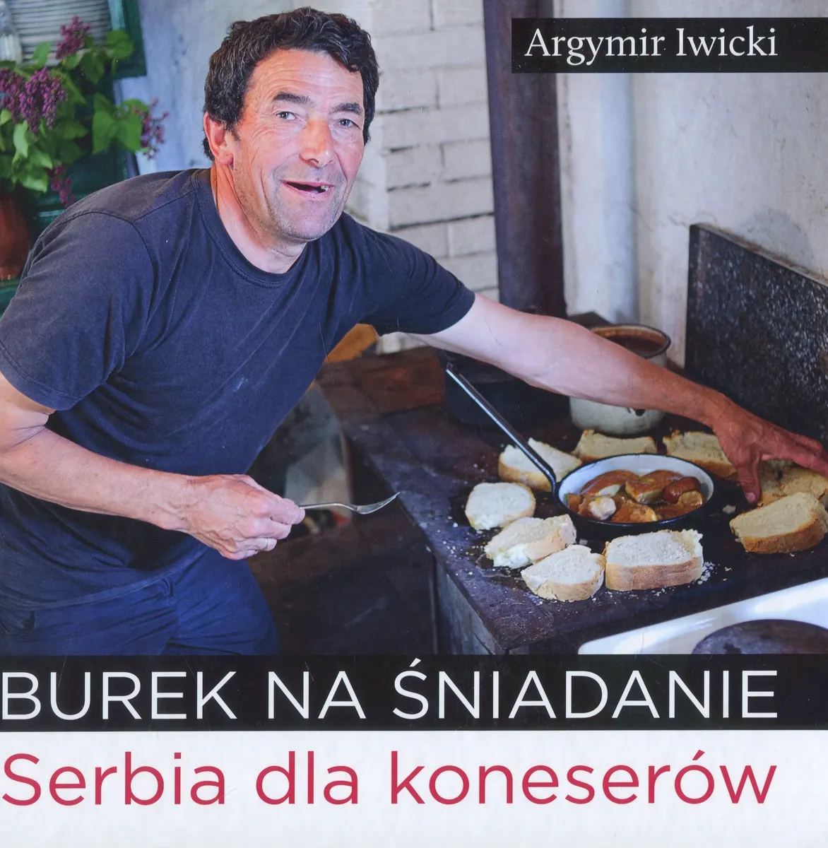 Burek na śniadanie. Serbia dla koneserów