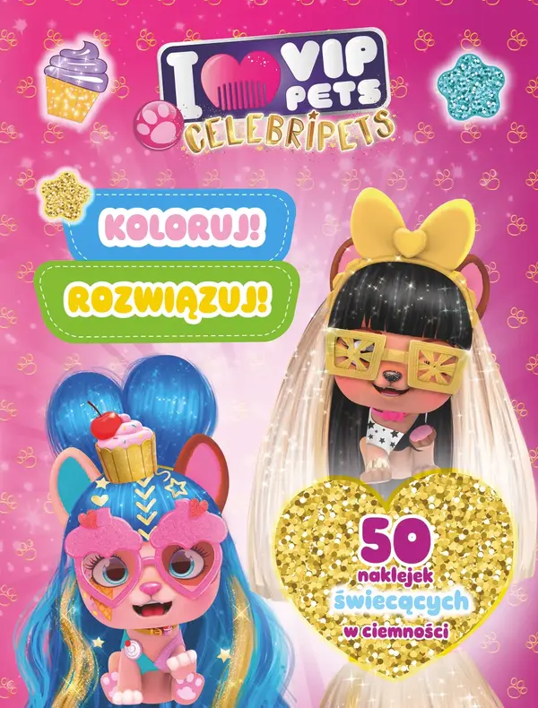 Koloruj! Rozwiązuj! 50 naklejek świecących w ciemności. Celebripets. I love VIP Pets