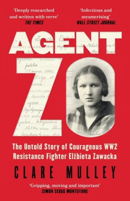 Agent Zo: The Untold Story of Courageous WW2 Resistance Fighter Elzbieta Zawacka