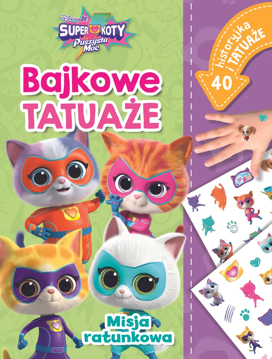 Misja ratunkowa. Bajkowe tatuaże. Disney Junior Superkoty Puszysta Moc