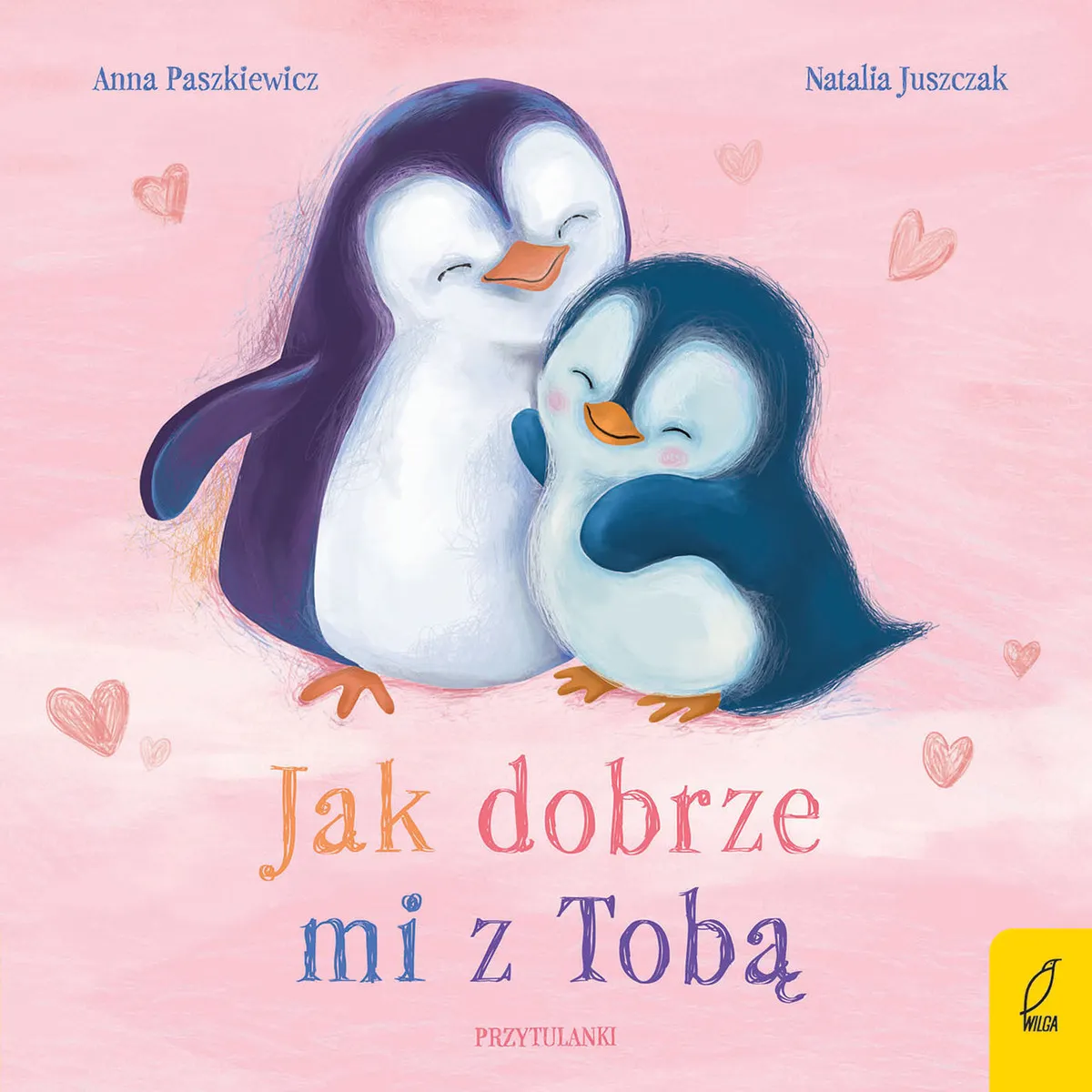 Przytulanki. Jak dobrze mi z Tobą