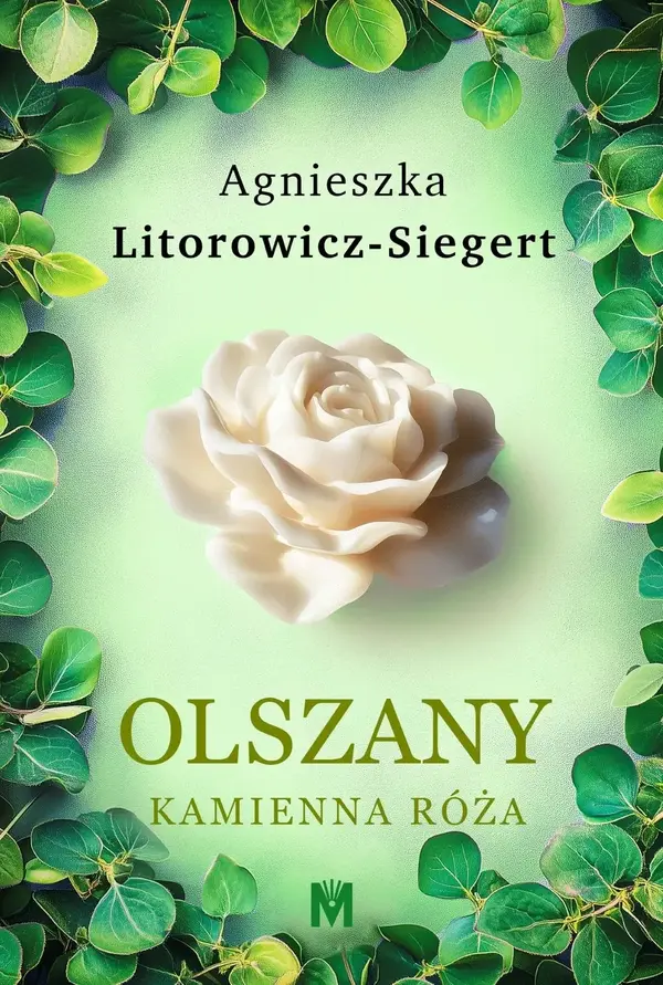 Kamienna róża. Olszany. Tom 2