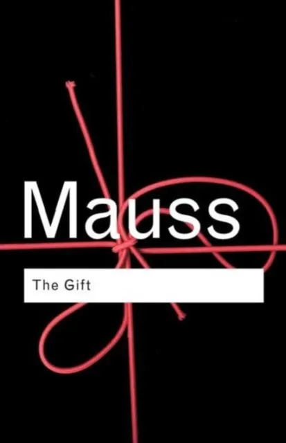The Gift: The Form and Reason for Exchange in Archaic Societies