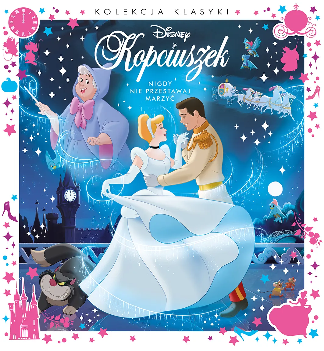 Kolekcja klasyki. Nigdy nie przestawaj marzyć. Disney Kopciuszek