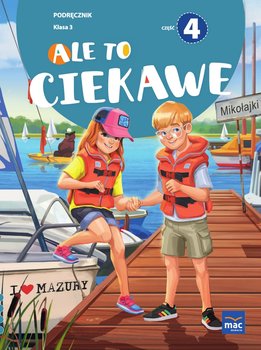 Ale to ciekawe. Podręcznik. Klasa 3. Część 4