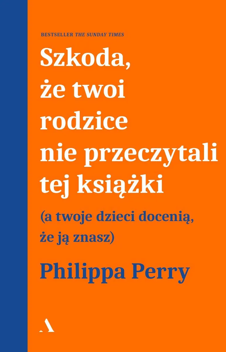 Szkoda, że twoi rodzice nie przeczytali tej książki (a twoje dzieci docenią, że ją znasz)