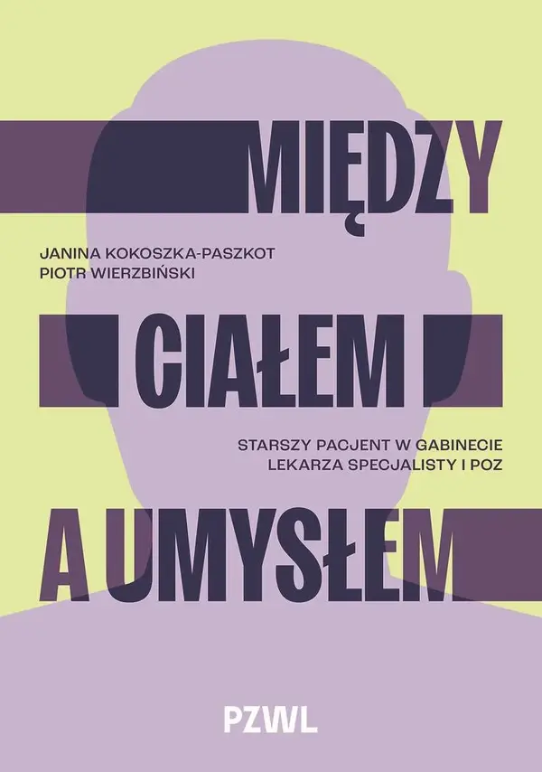 Między ciałem a umysłem. Starszy pacjent w gabinecie lekarza specjalisty i POZ