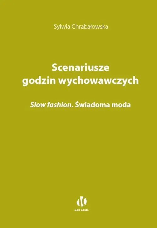 Scenariusze godzin wychowawczych. Slow fashion. Świadoma moda
