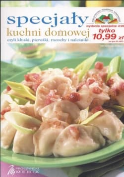 Biblioteczka Poradnika Domowego. Specjały kuchni domowej czyli kluski, placki, racuchy i naleśniki (wyd. spec. 04/2008)