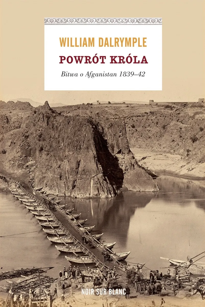 Powrót króla bitwa o afganistan 1839-42