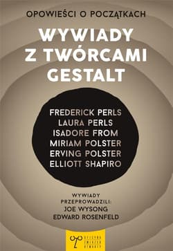 Opowieści o początkach. Wywiady z twórcami Gestalt